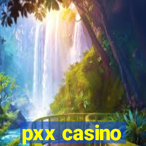 pxx casino